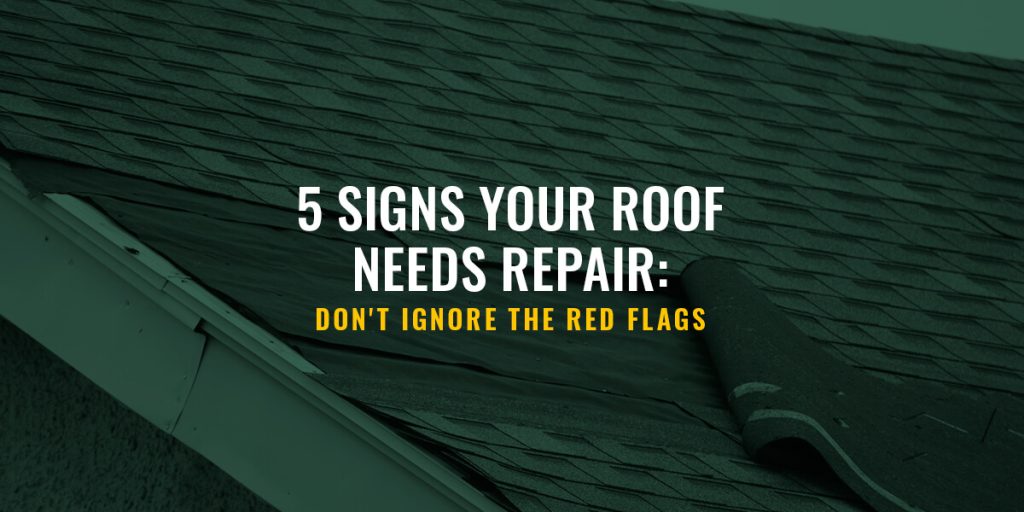 5 Signs Your Roof Needs Repair